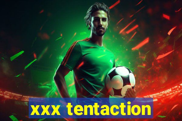 xxx tentaction